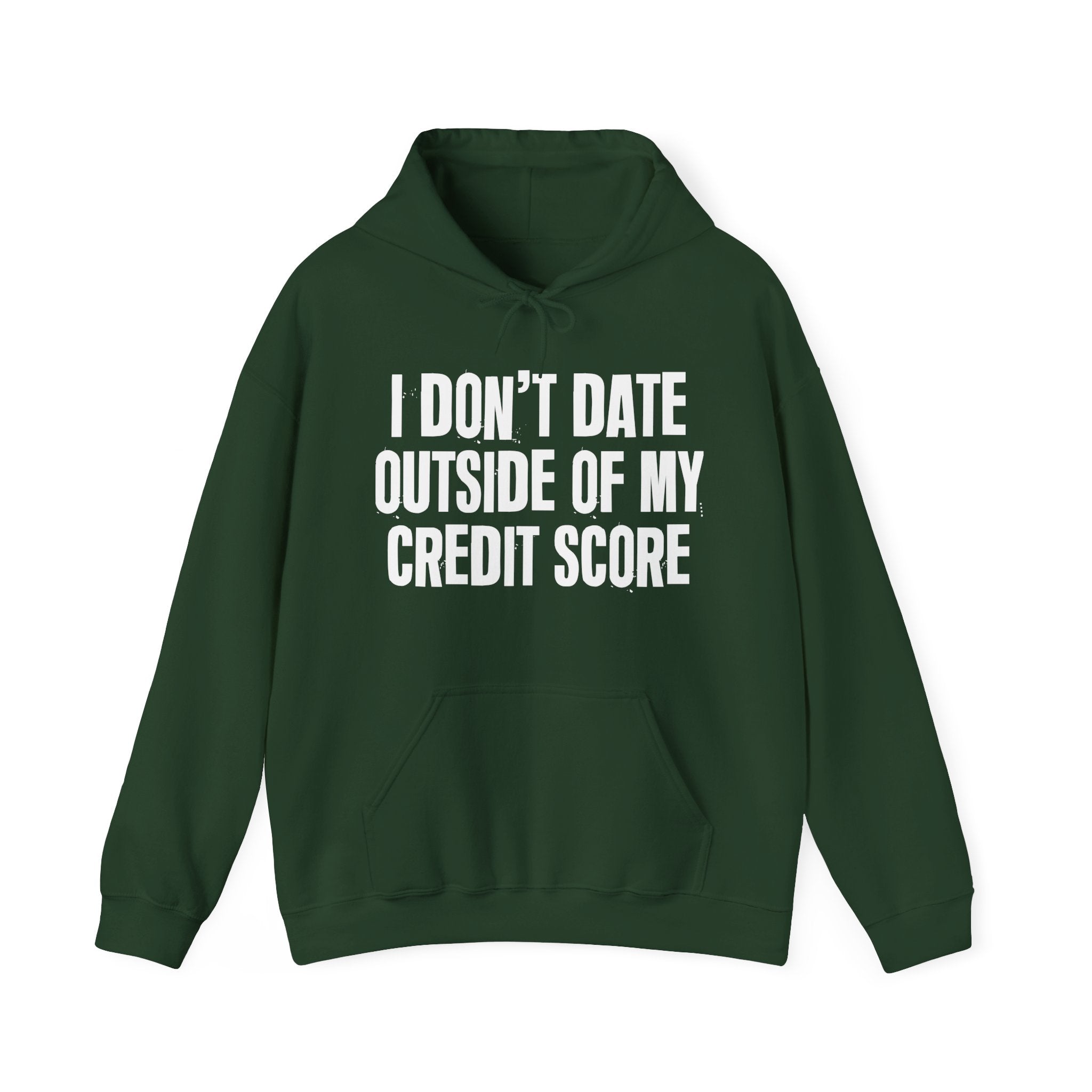 I Don't Date Outside Of My Credit Score – Energy Statement Hoodie