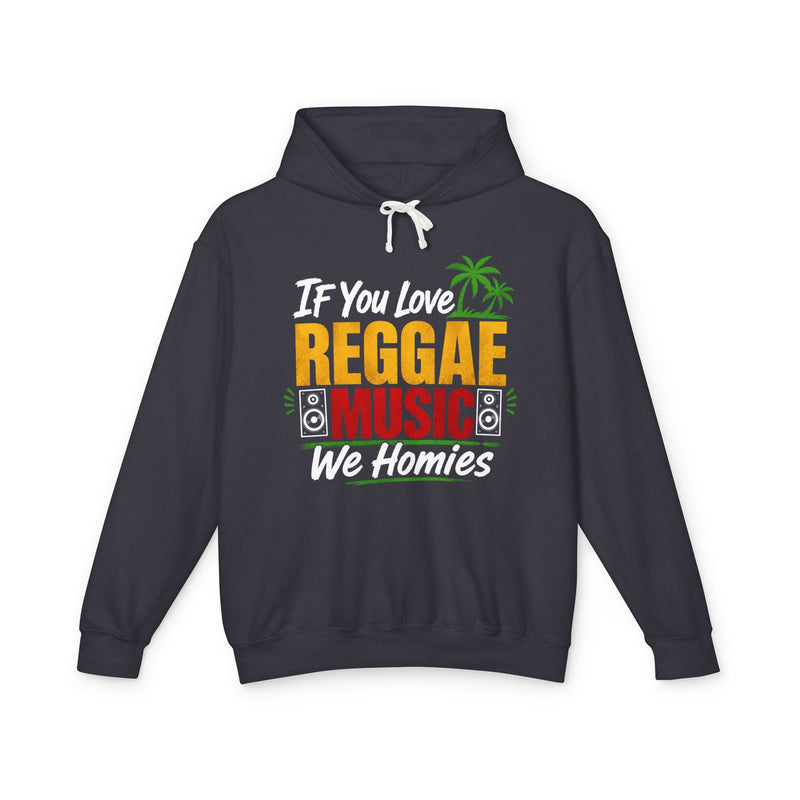 If You Love Reggae Music We Homies － Reggae Music Lover Hoodie