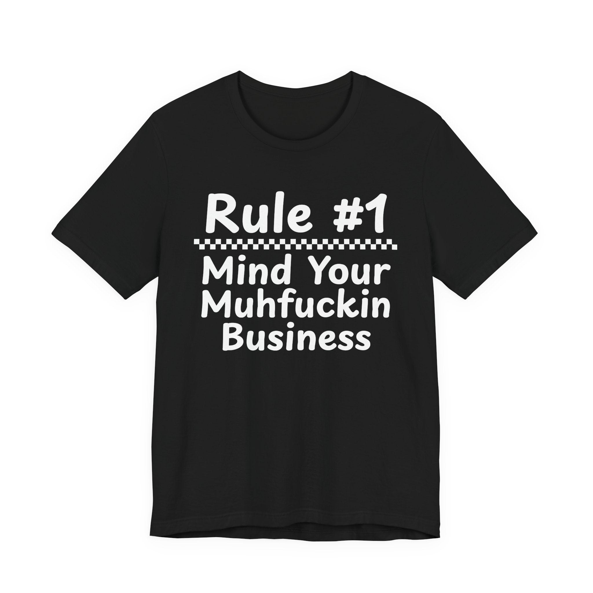Rule #1 Mind Your Muhfuckin Business - Funny Back In The Days T-Shirt
