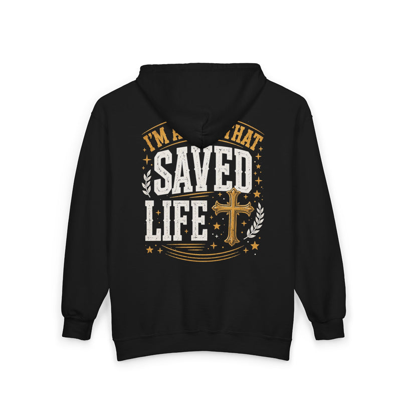 I'm About That Saved Life — LIfe Zip Hoodie