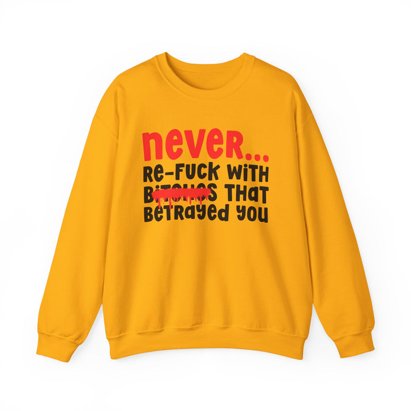 Never Re-Fuck Wit Bitches That Betrayed You (Blurred Version) － Urban Warning Sweatshirt