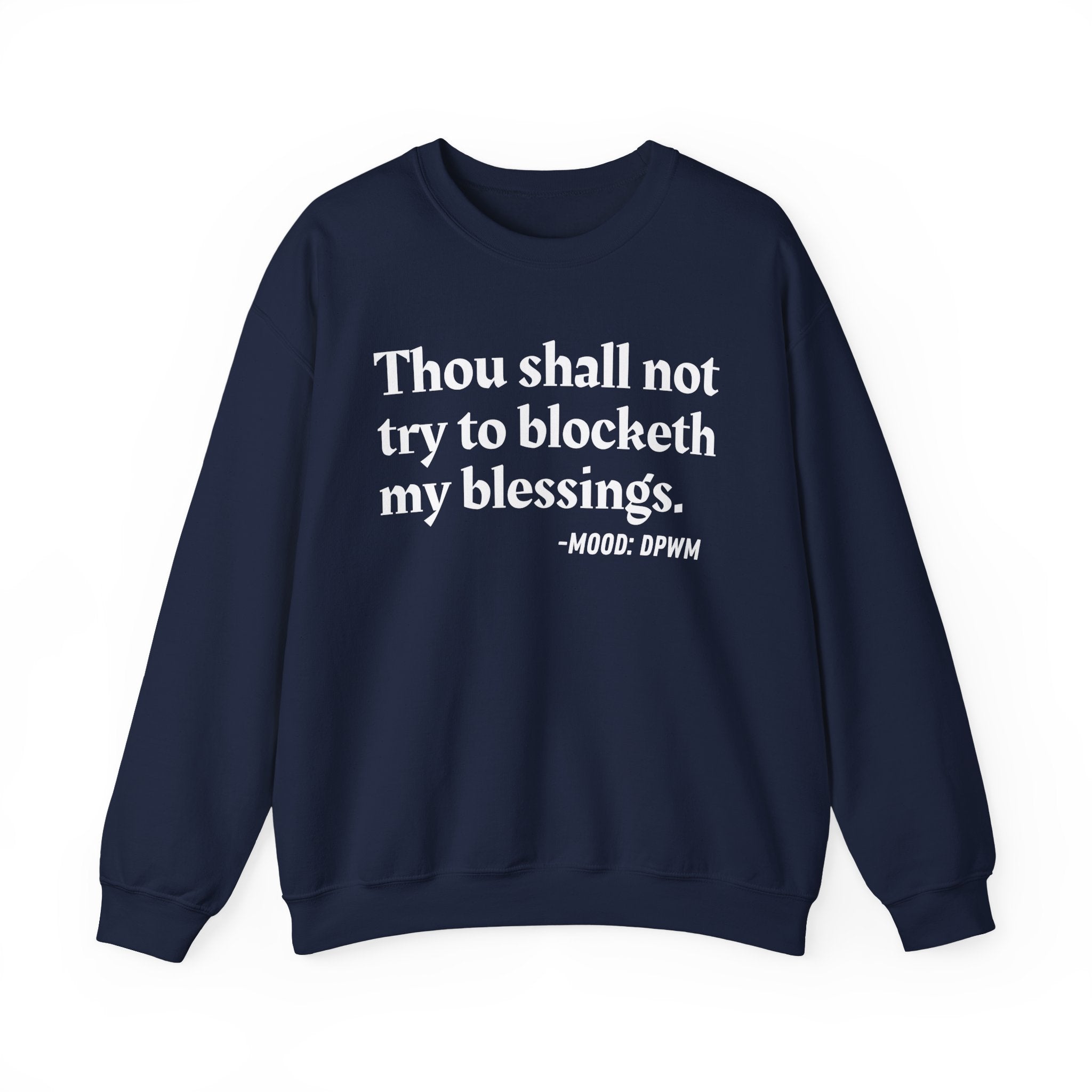 Thou Shall Not Try To Blocketh My Blessings — Funny Spiritual Quote Sweatshirt