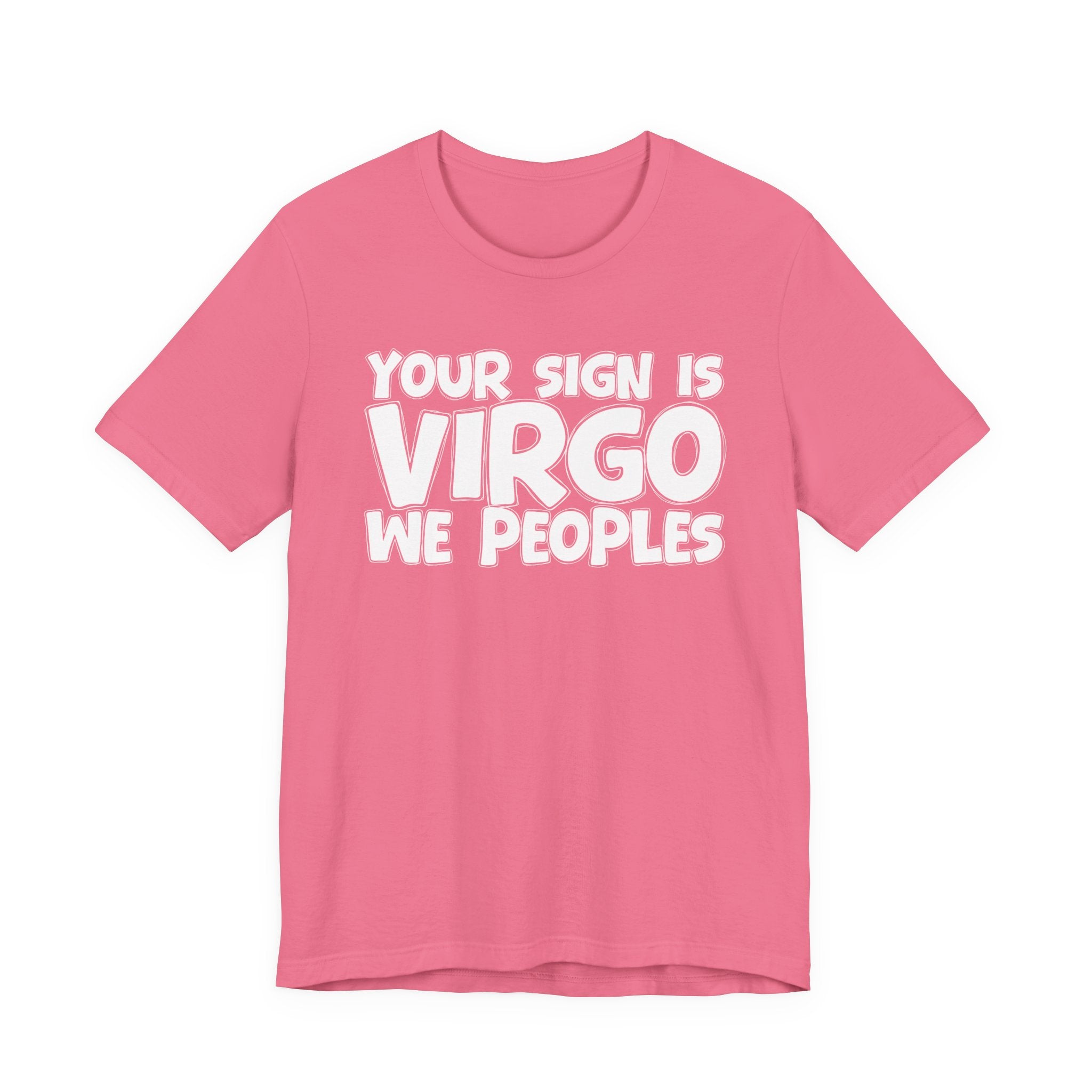 If Your Sign Is VIRGO We Peoples - Fun Astrology Tee for Virgos