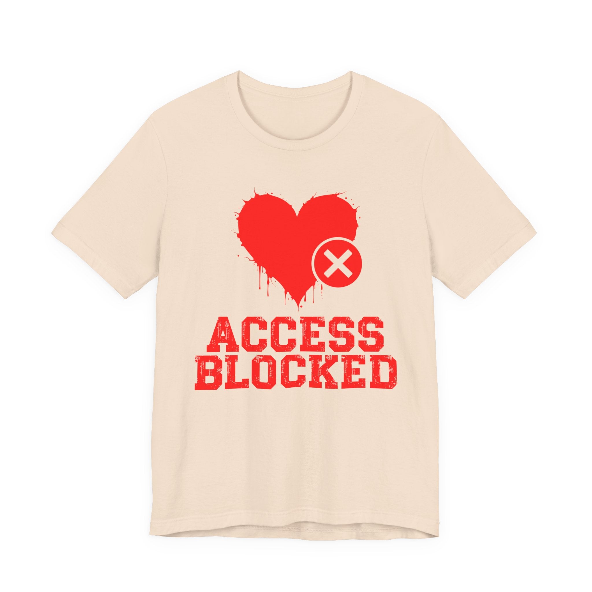Access Blocked Heart (Top) Tee — Funny Rejected Love Graphic T-Shirt