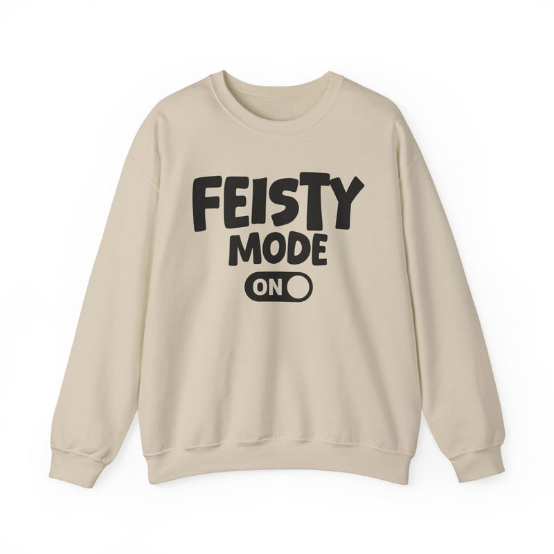 Feisty Mode On — Motivational Positive Graphic Sweatshirt