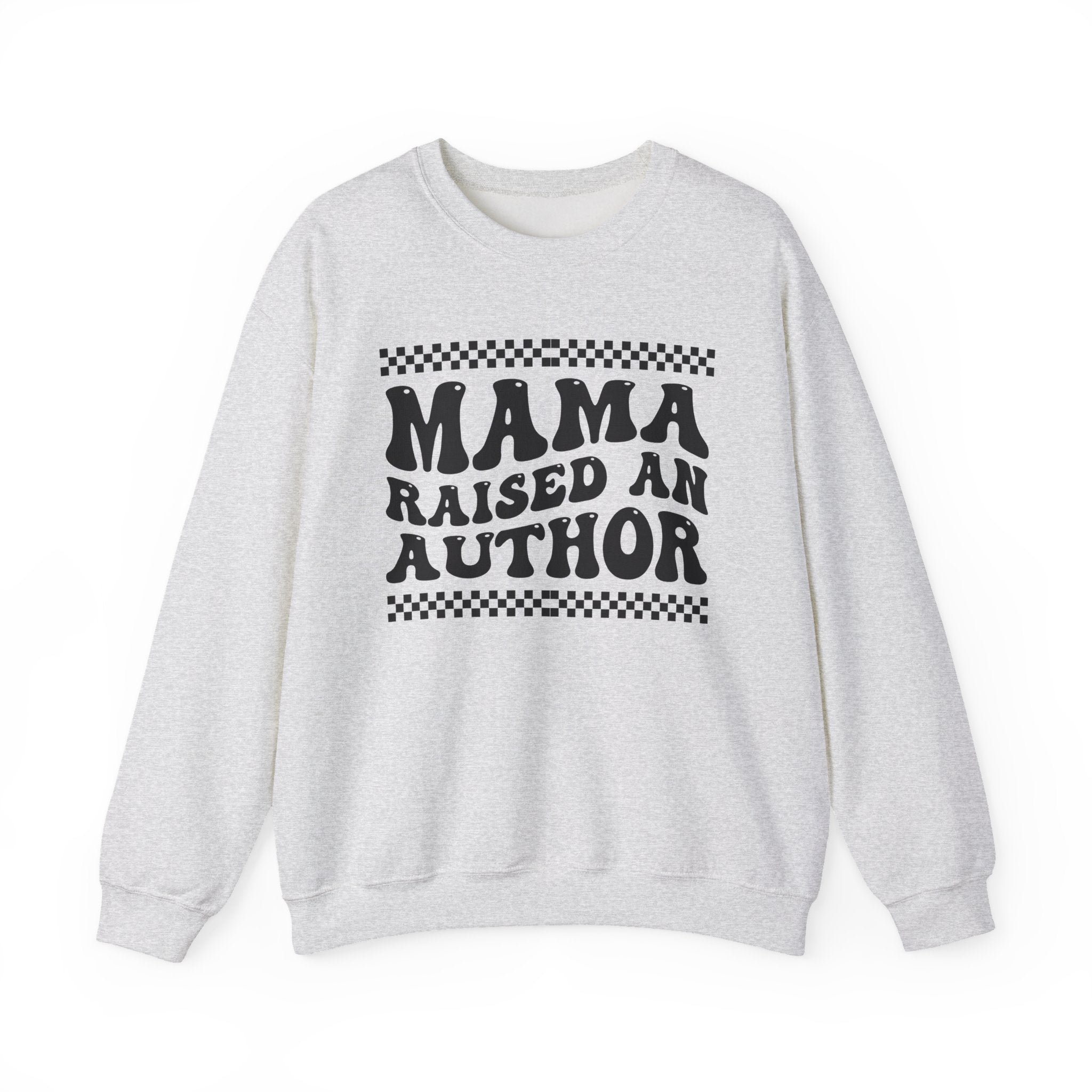 Mama Raised An Author Sweatshirt