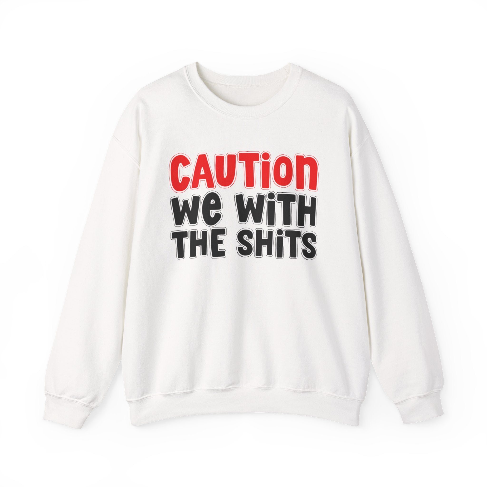 Caution We With The Shits － Graphic Statement Sweatshirt