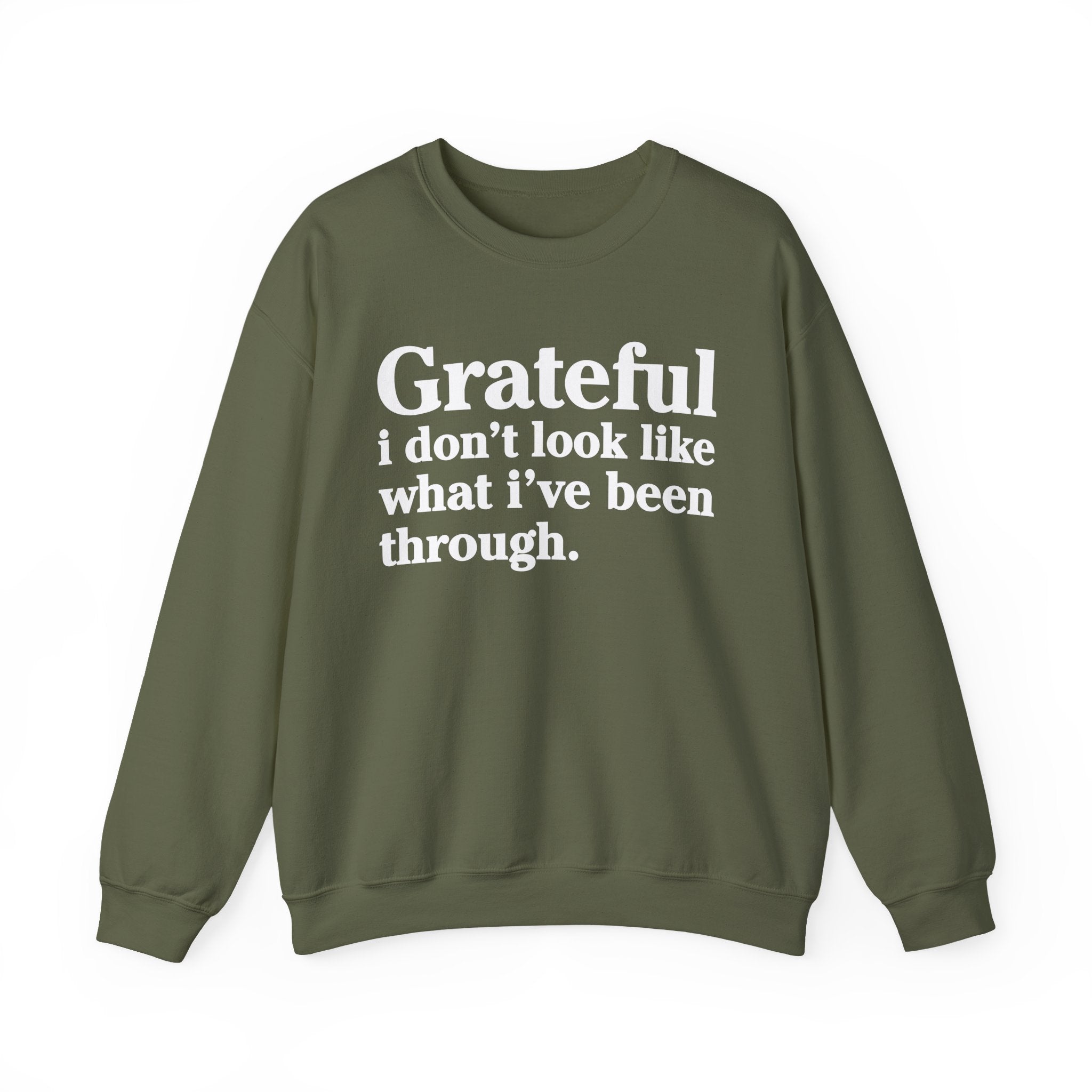 Grateful I Don't Look What I've Been Through - Positive Christian Sweatshirt
