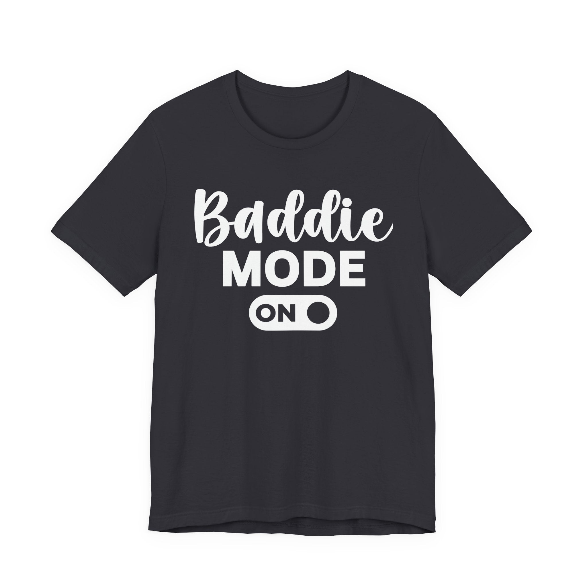 Baddie Mode On — Sassy Awareness T-shirt