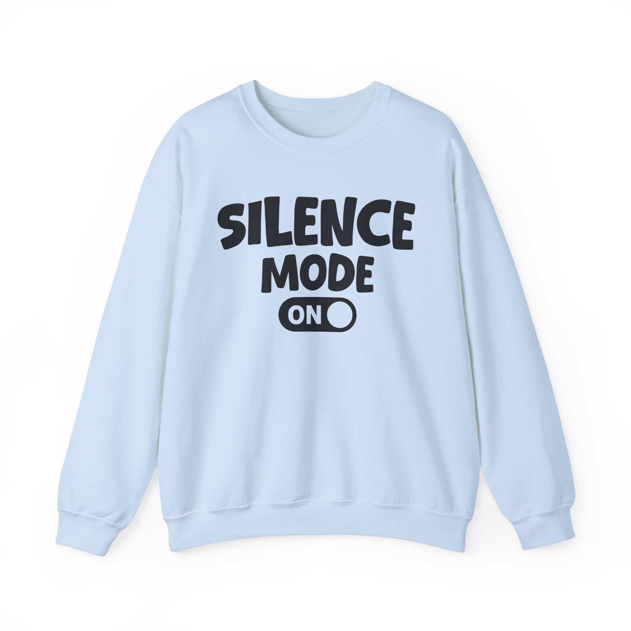 Silence Mode On — Motivational Positive Graphic Sweatshirt