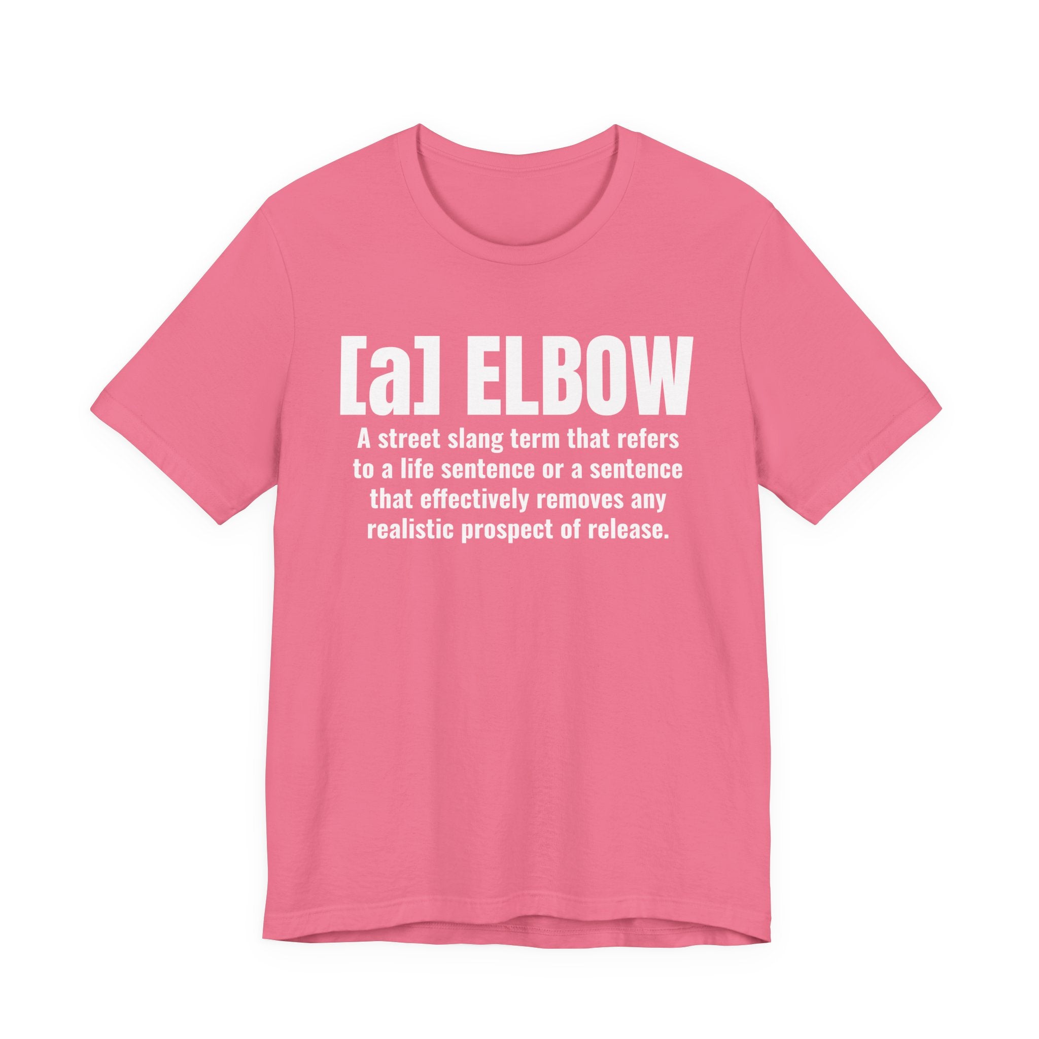 A Elbow — Prison Slang Definition T-Shirt