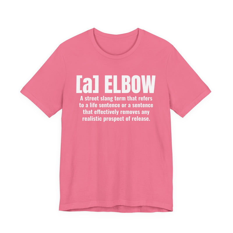 A Elbow — Prison Slang Definition T-Shirt