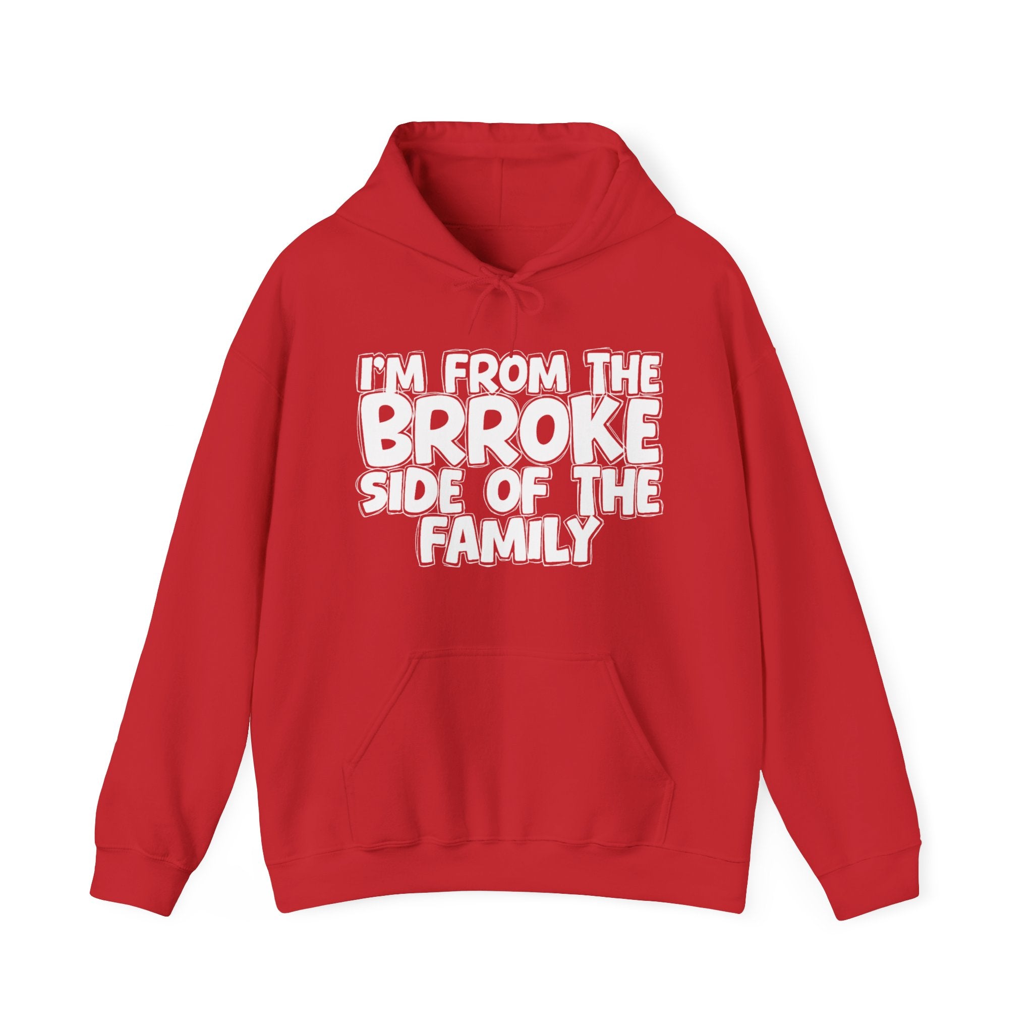 I'm From The Brroke Side of the Family Hoodie – Humorous Family Pride Quote Hoodie