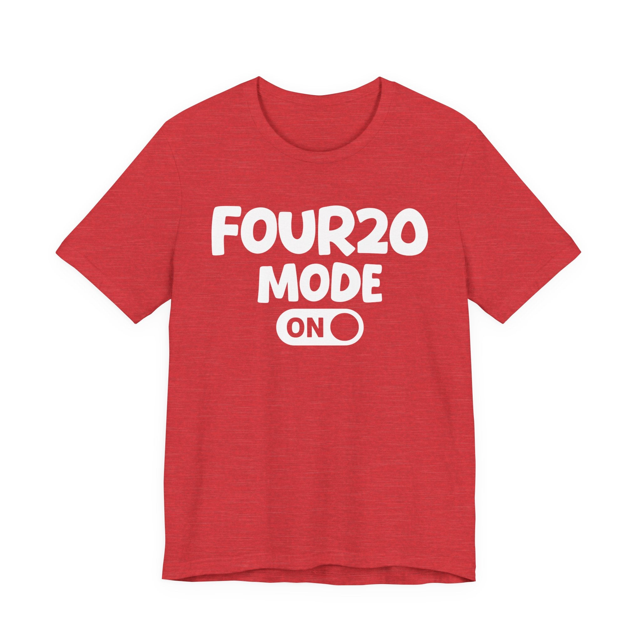 Four20 Mode On — Motivational Positive Graphic Tee