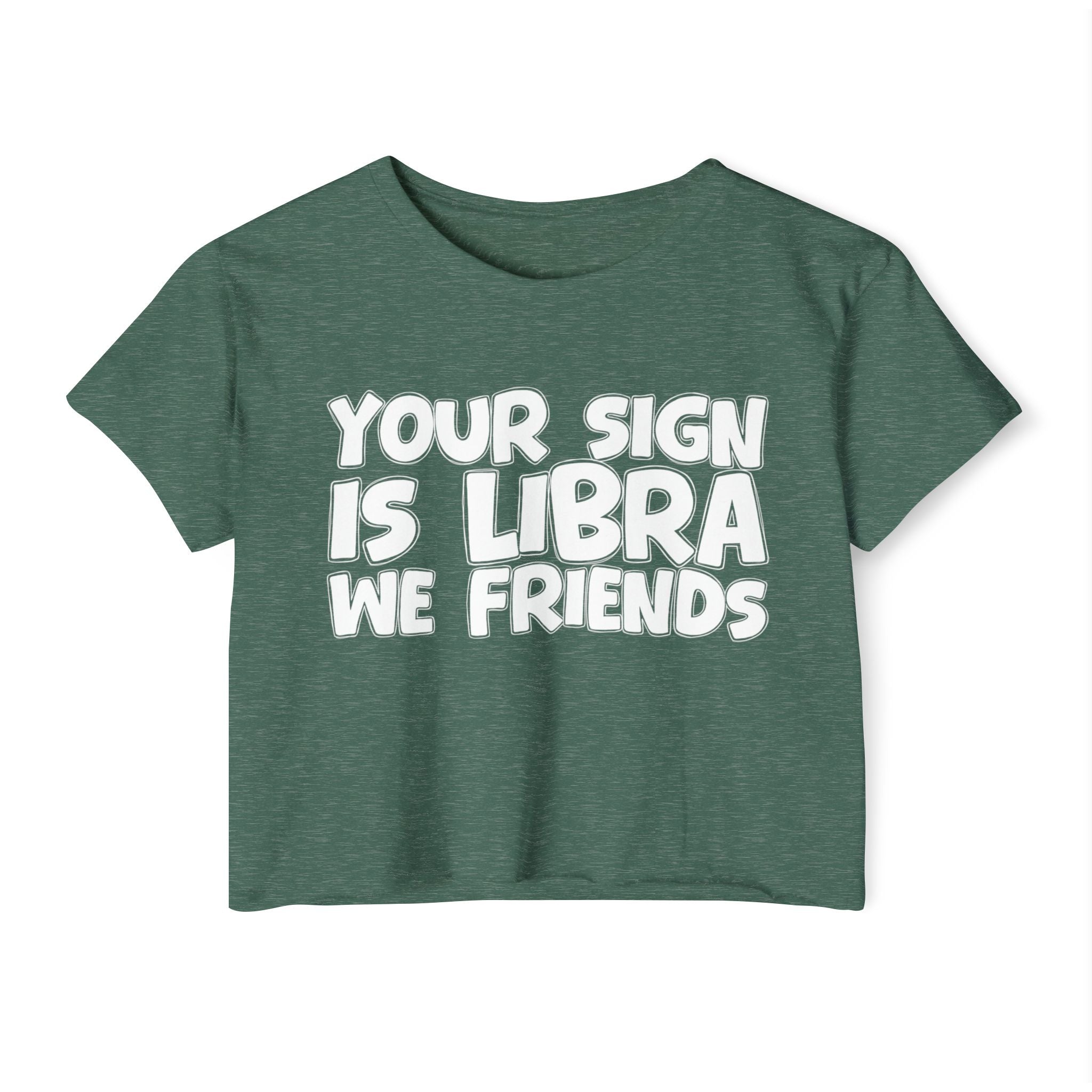 Your Sign Is Libra We Friends - Fun Zodiac Sign Crop Top
