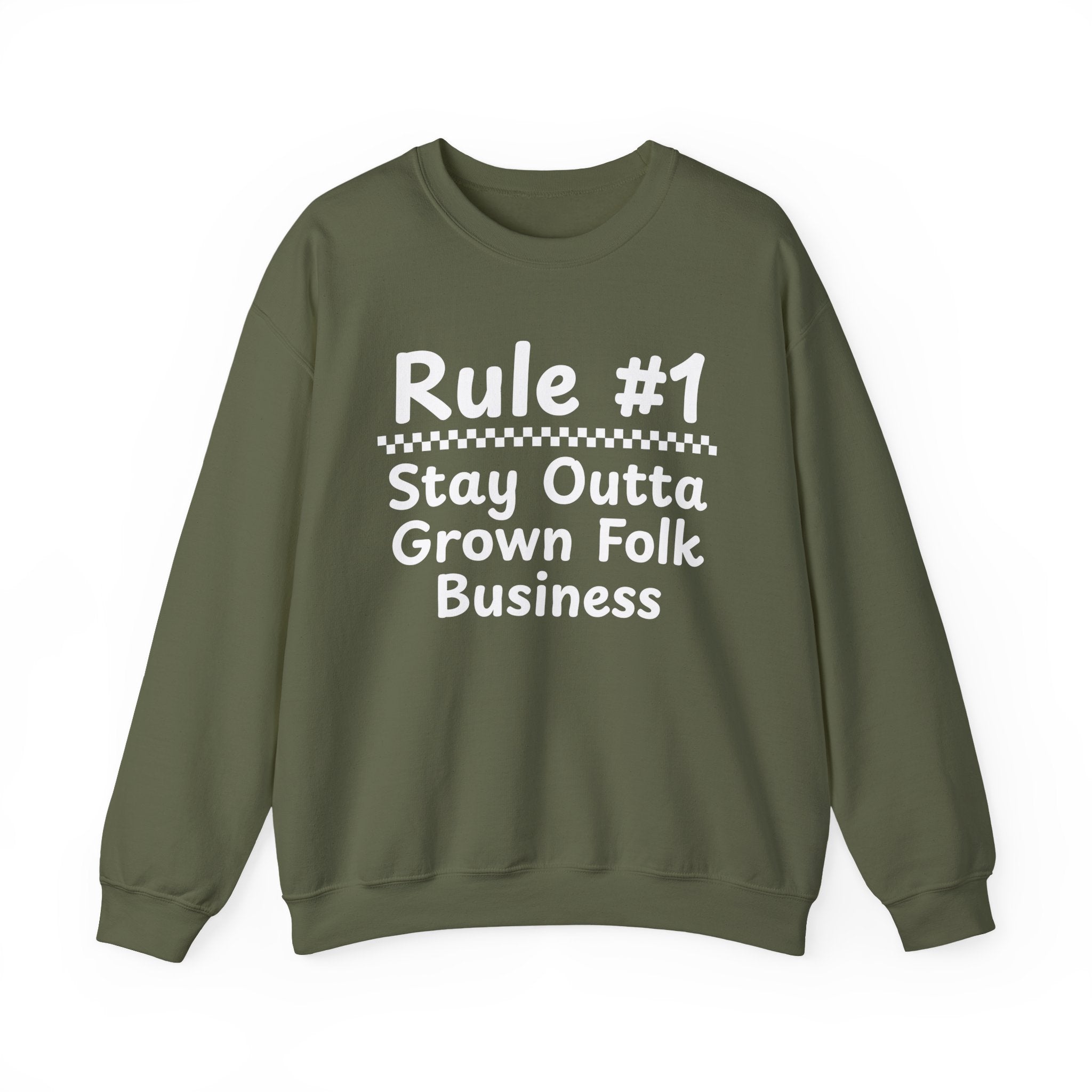Rule #1 Stay Outta Grown Folk Business - Funny Back In The Days Sweatshirt