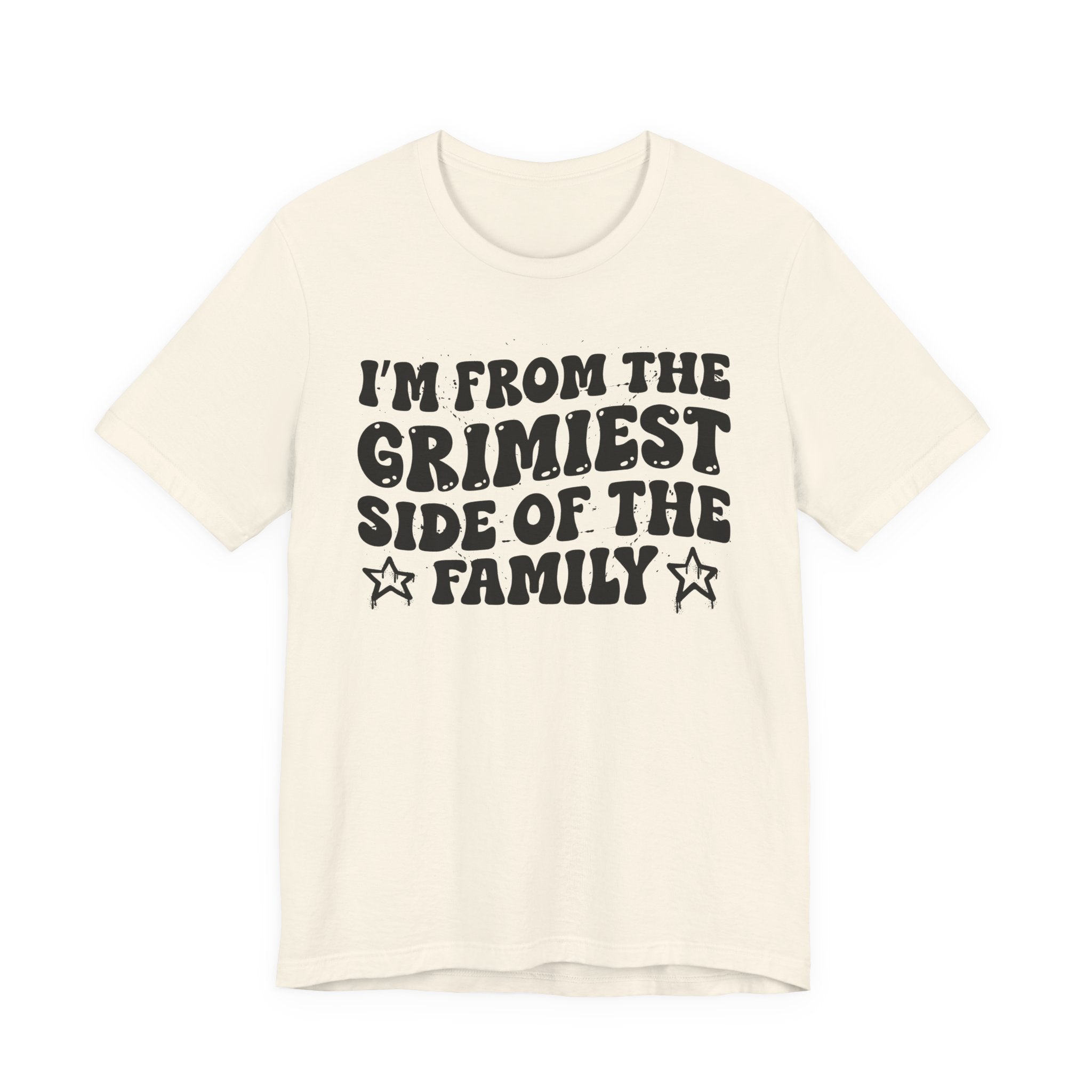 I'm From The Grimiest Side of the Family — Funny Family Pride T-Shirt