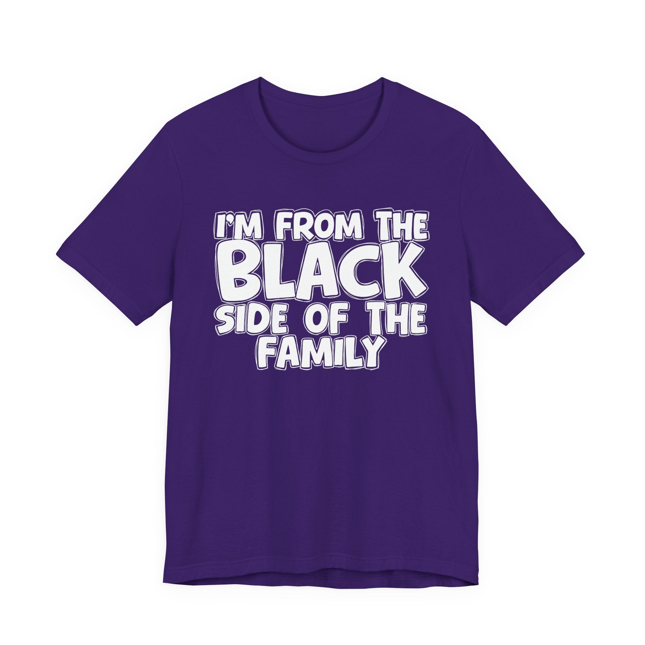 I'm From the Black Side of the Family - Humorous Family Pride T-Shirt