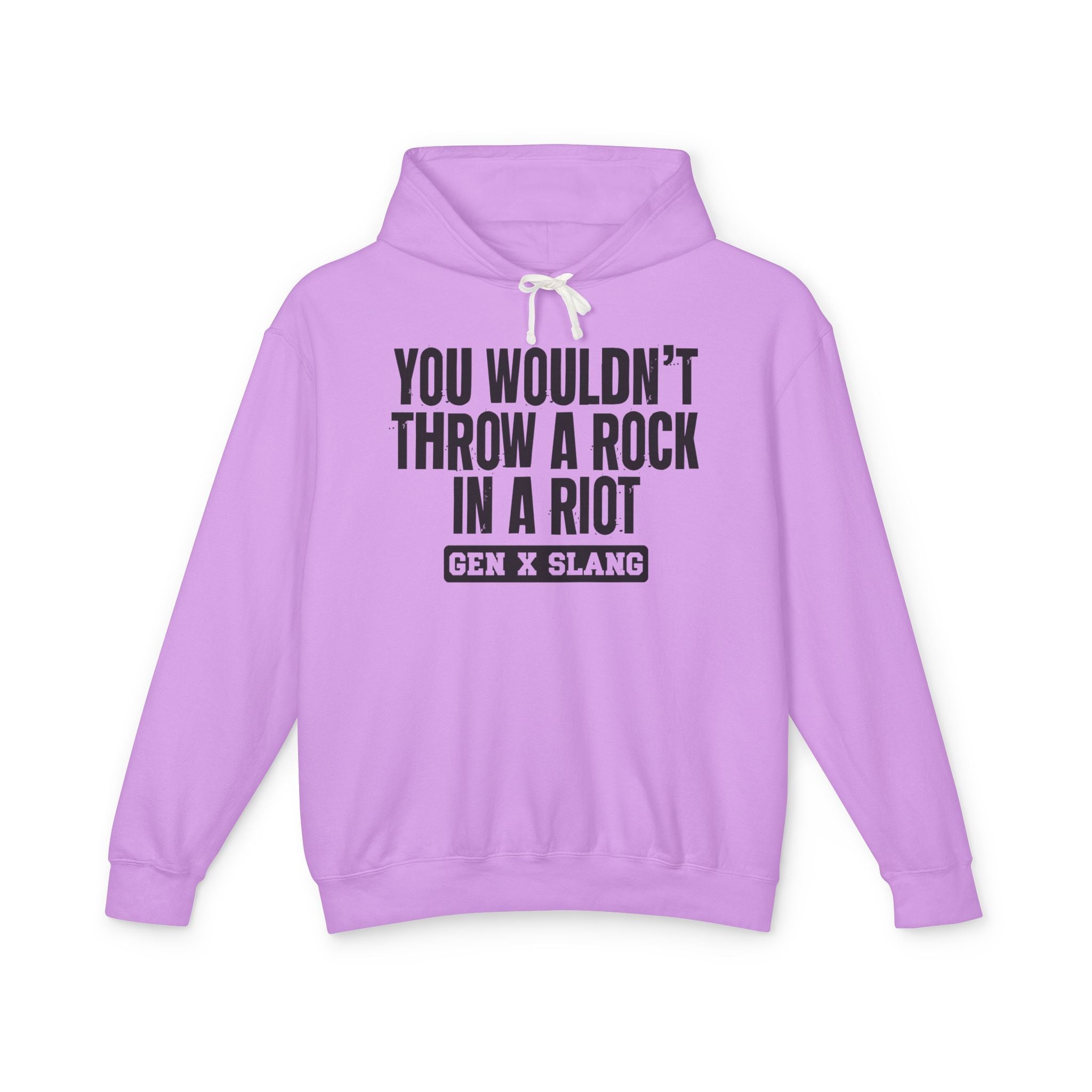 You Wouldn't Throw A Rock In A Riot - Gen X Slang Hoodie