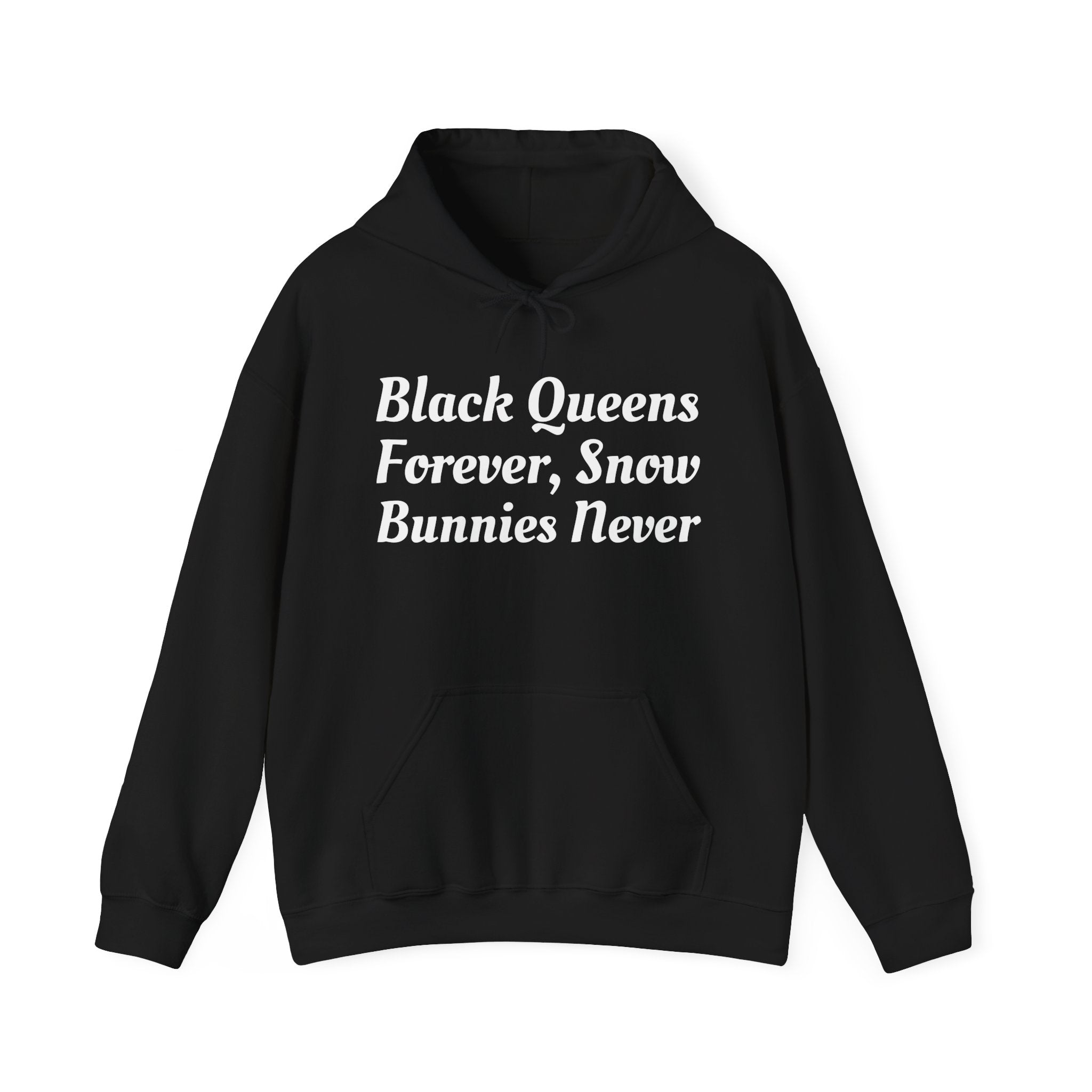Black Queens Forever, Snow Bunnies Never Hoodie