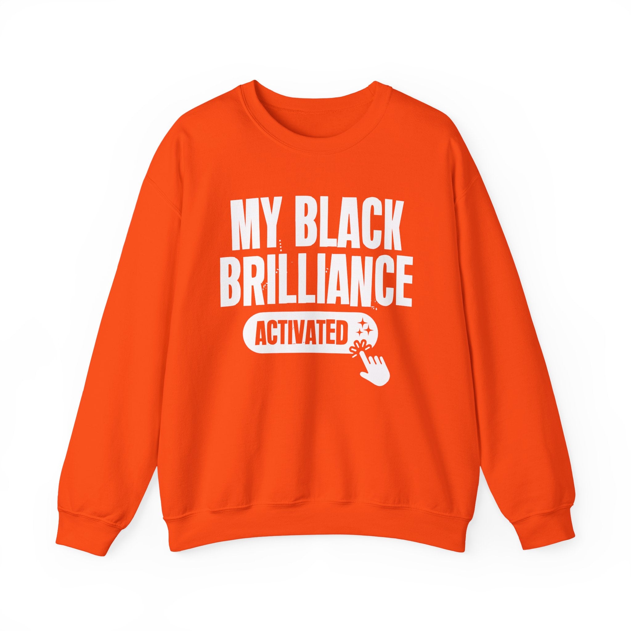 My Black Brilliance Activated - Motivational Sweatshirt