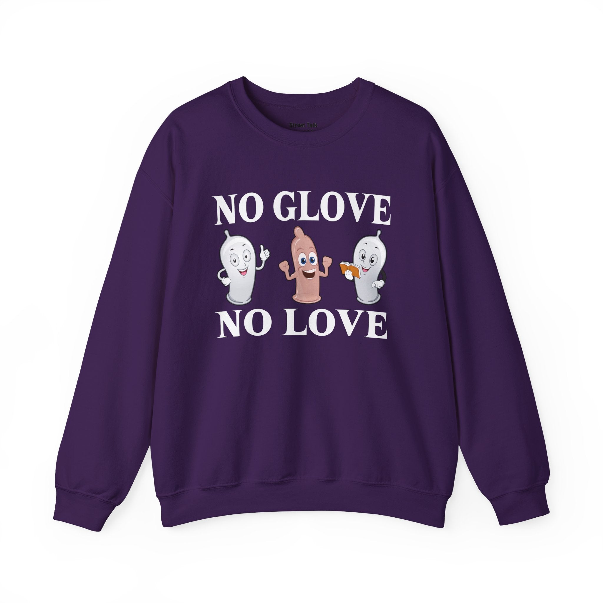 No Glove No Love Sweatshirt — Safe and Streetwise — Hip Hop Slang