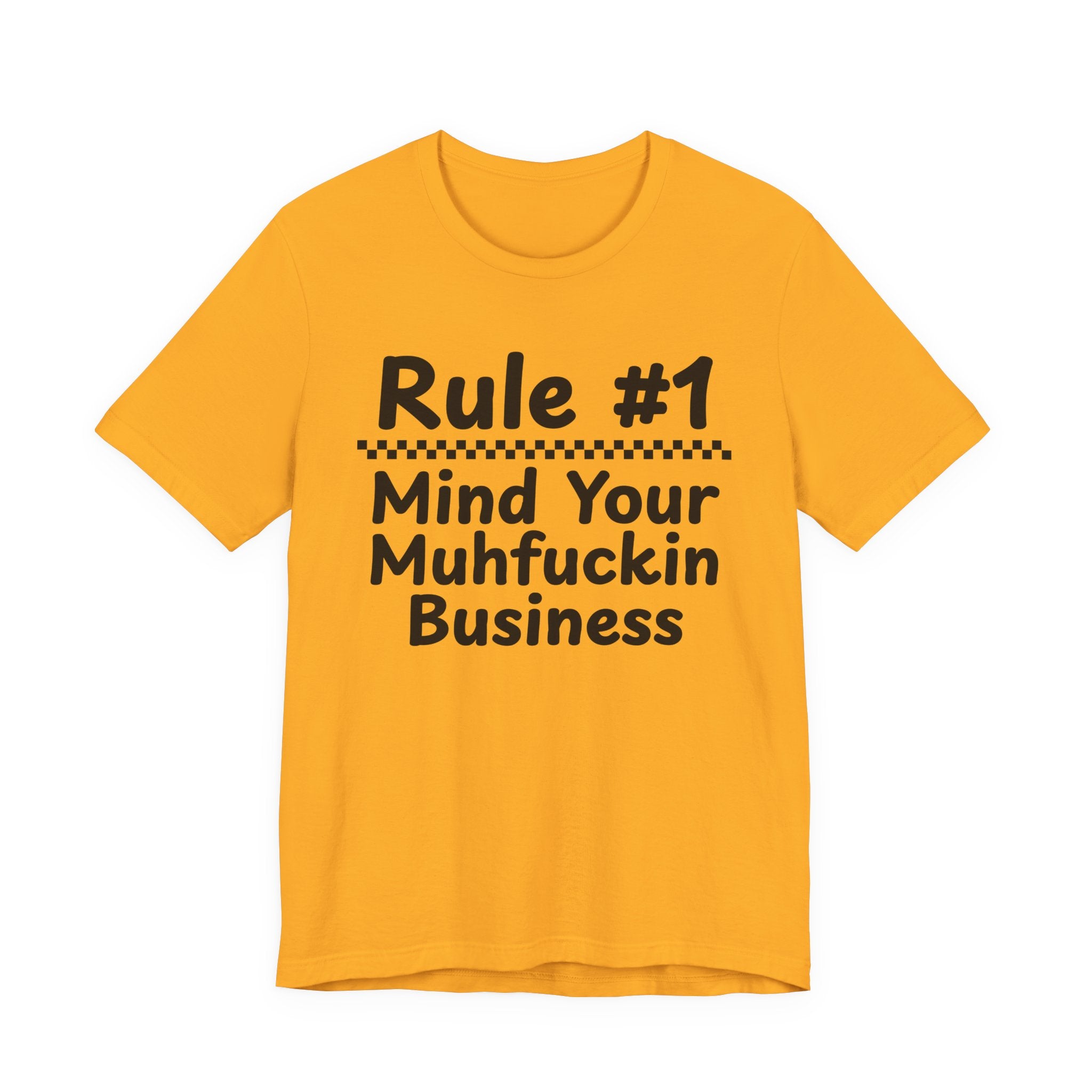 Rule #1 Mind Your Muhfuckin Business - Funny Back In The Days T-Shirt