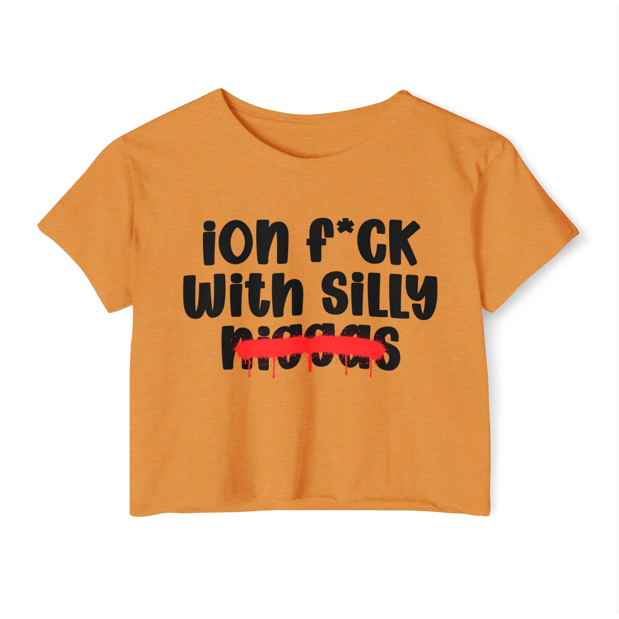 ION Fuck With Silly Niggas - Brutally Direct Statement Crop-top
