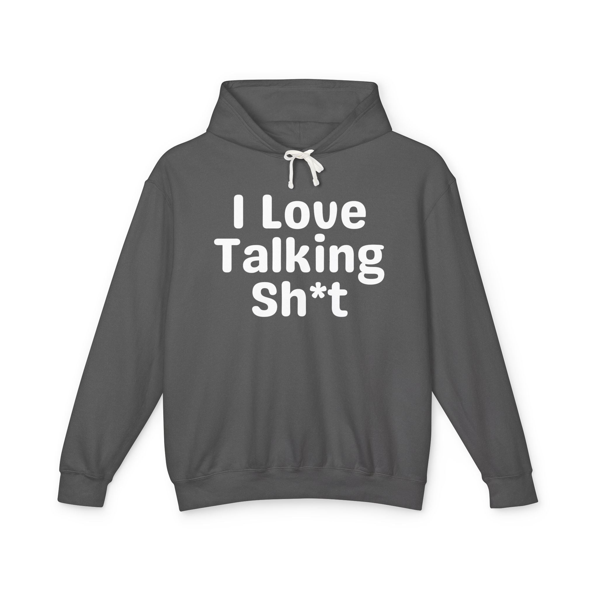 I Love Talking Shit — Funny Sarcastic Hoodie