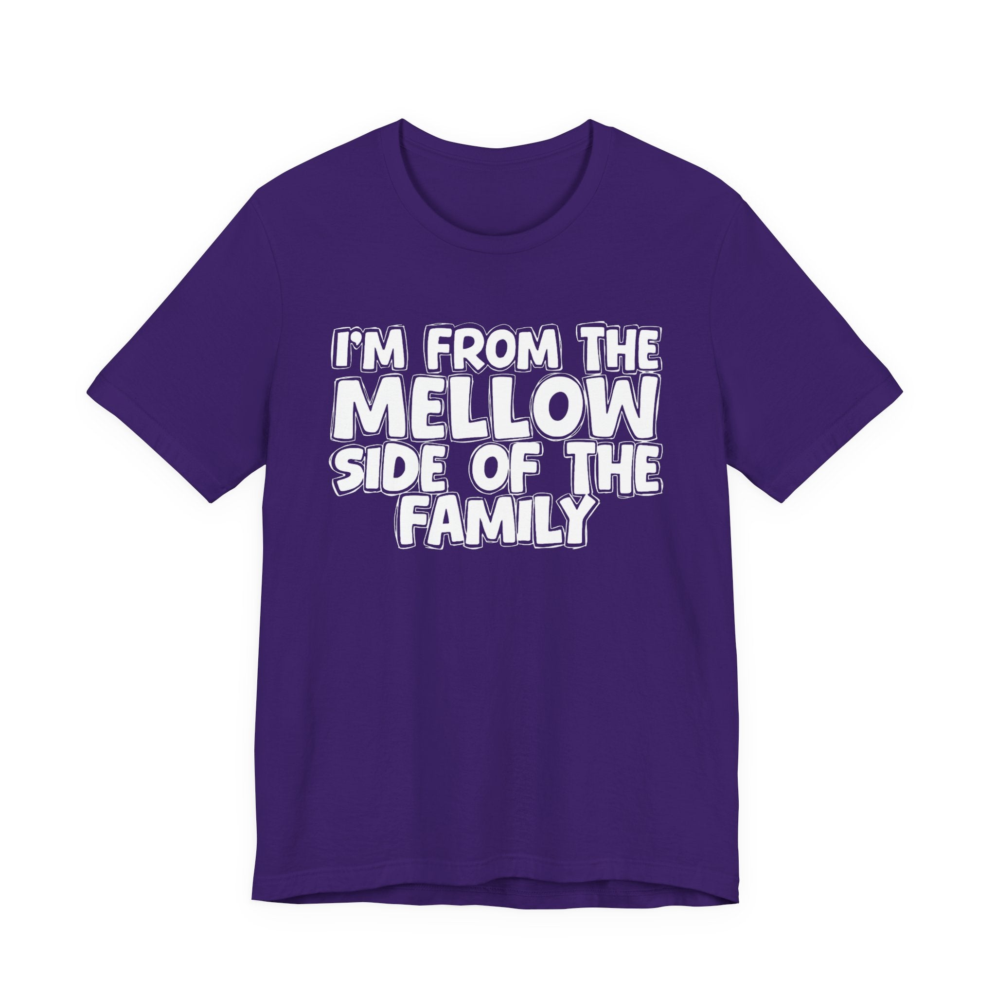 I'm From The Mellow Side of the Family — Funny Family Pride Tee