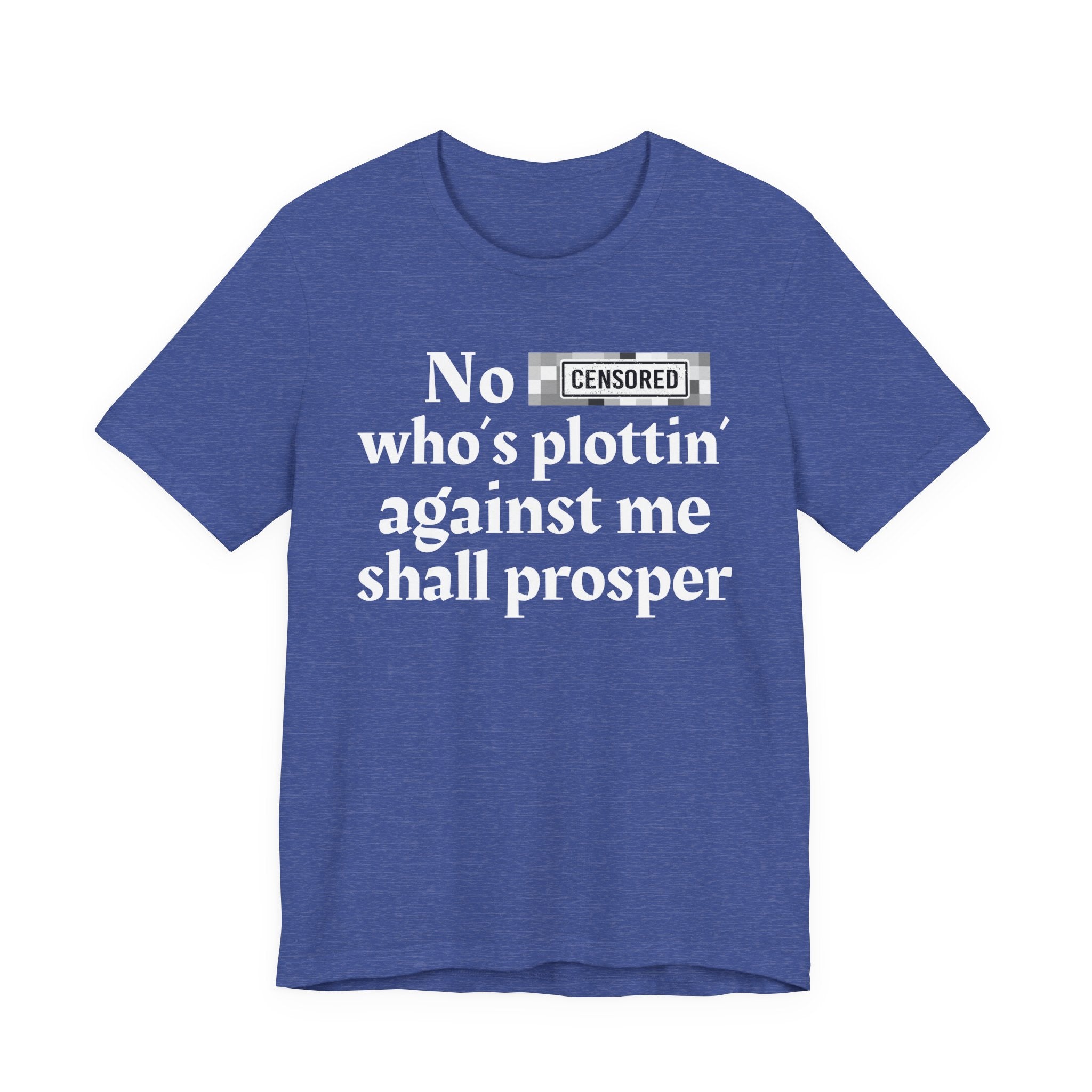 No Bitch Who's Plottin' Against Me Shall Prosper — Bold Christian Statement T-Shirt