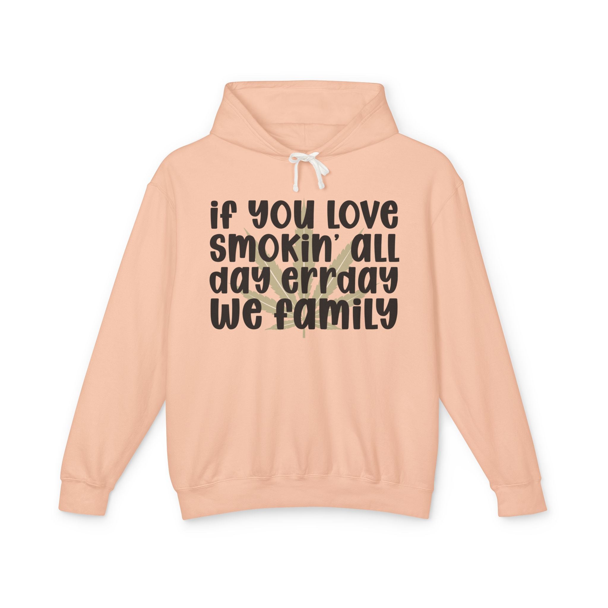 If You Love Smokin' All Day Err'day We Family - Hip-Hop Lovers Hoodie