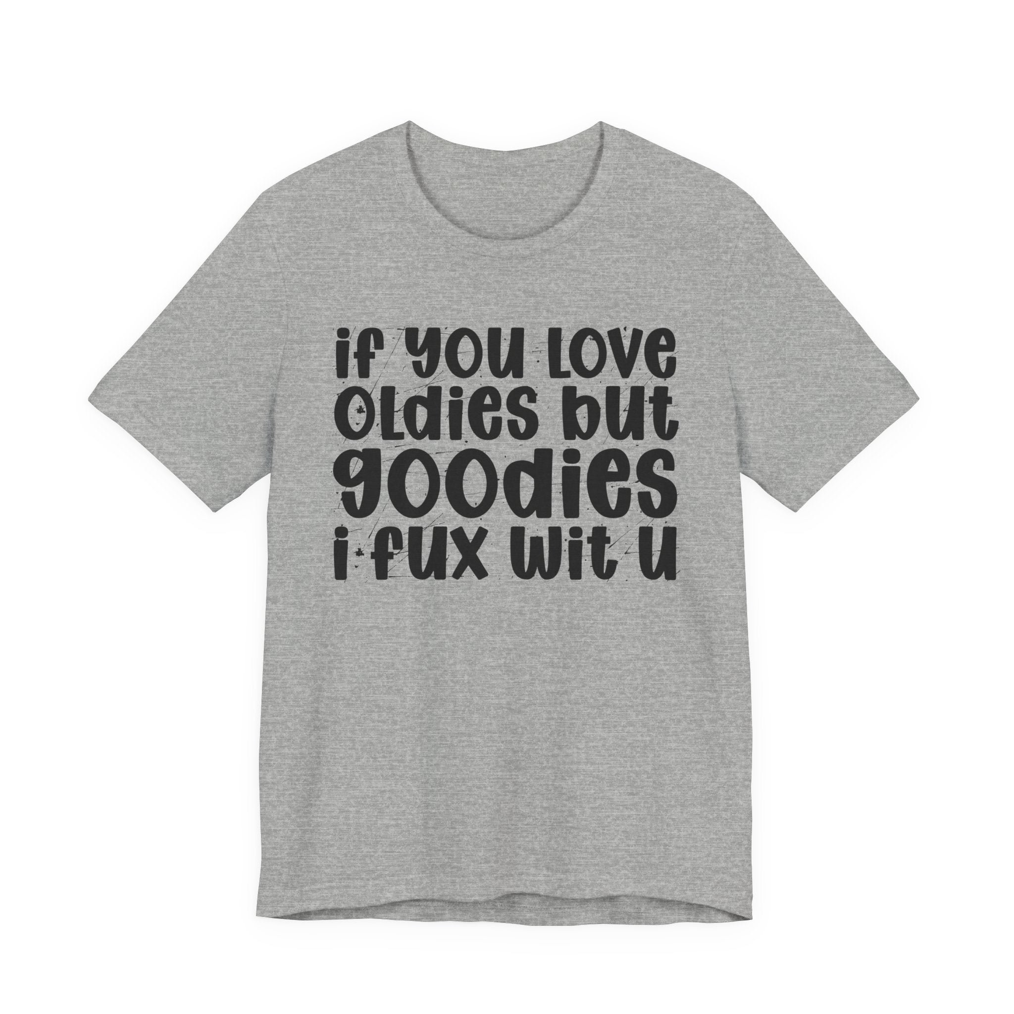 f You Love Oldies But Goodies I Fux Wit U - Reggaeton Fan T-Shirt