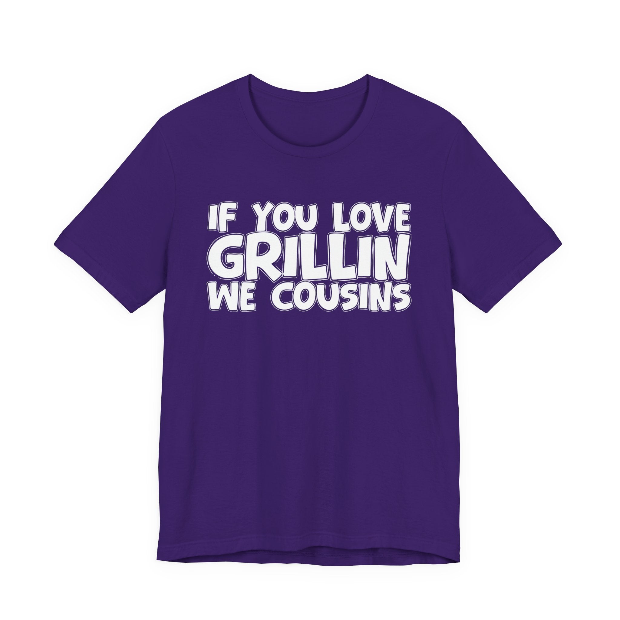 If  You Love Grillin We Cousins — Motivational Hustle Statement T-Shirt