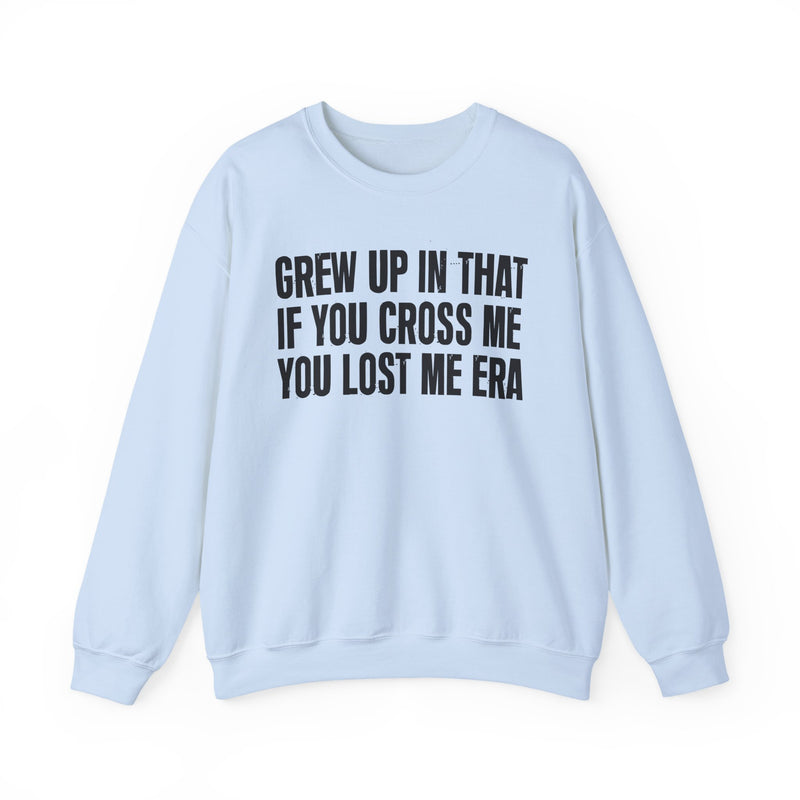 Grew Up In That If You Cross Me You Lost Me Era
