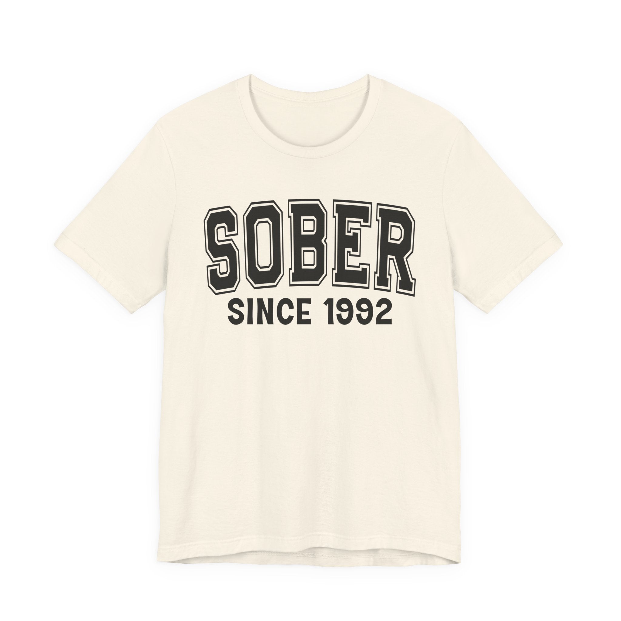 Sober Personalization T-Shirt - Add Your Special "Since Date"
