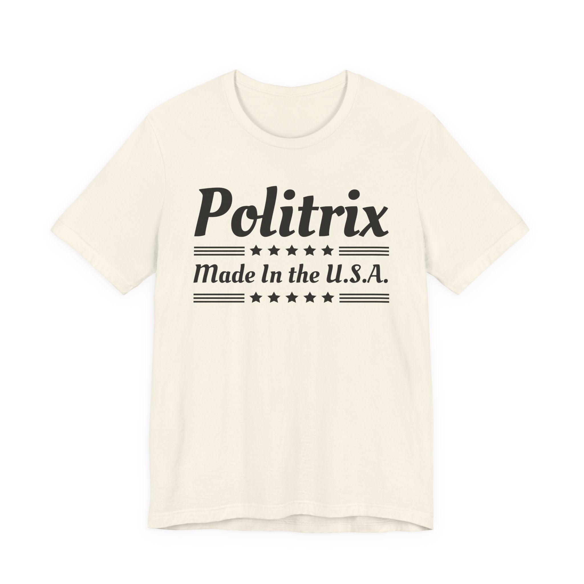 Politrix Made In The USA T-Shirt