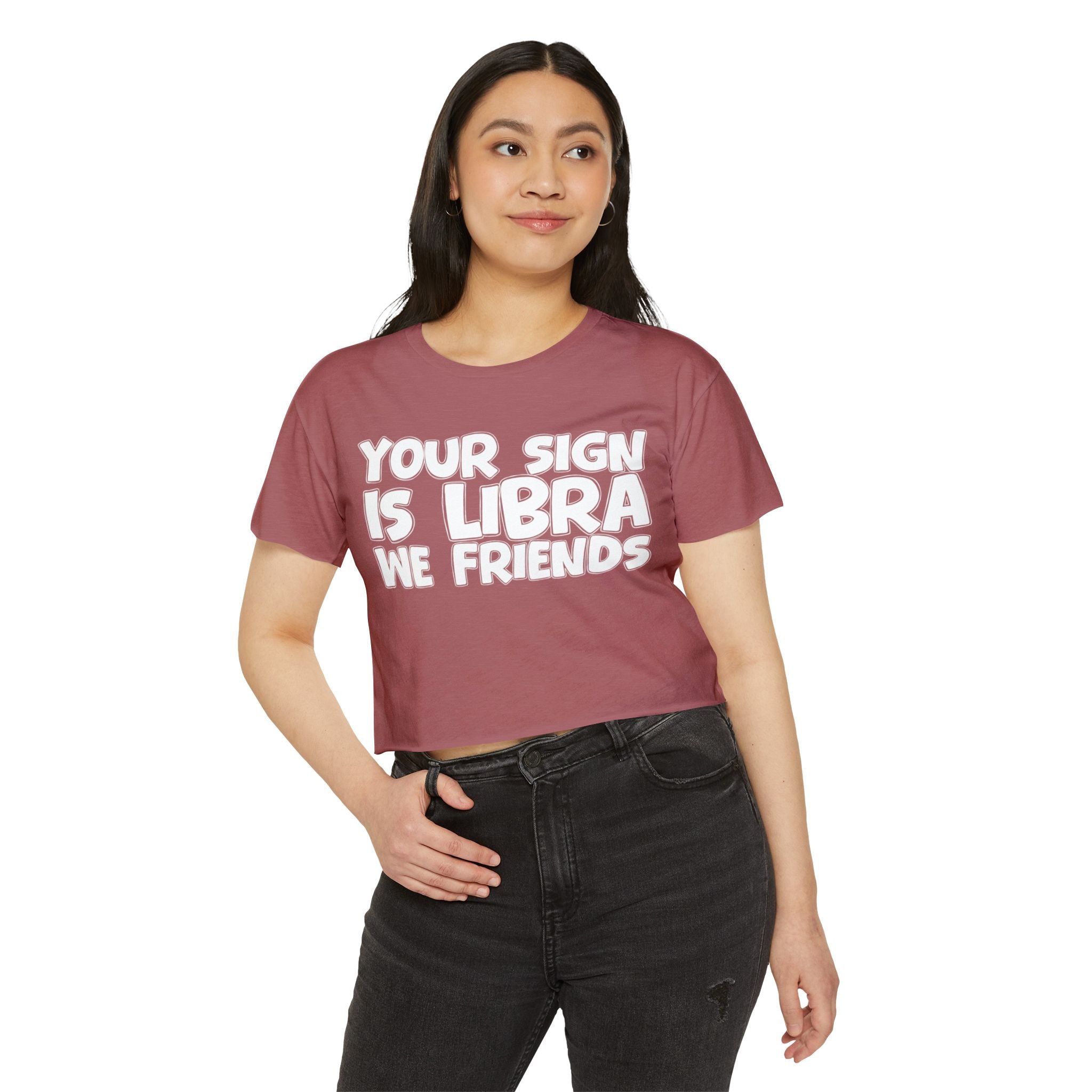 Your Sign Is Libra We Friends - Fun Zodiac Sign Crop Top