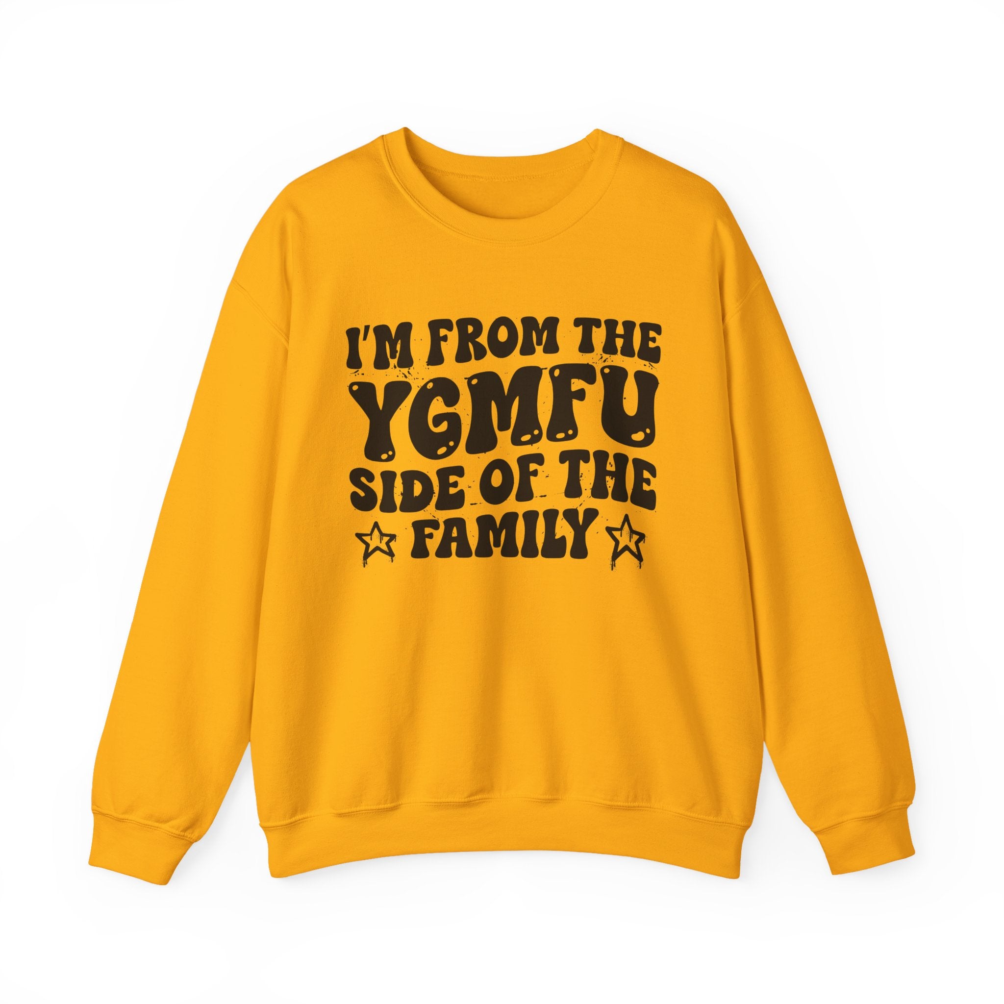 I'm From The YGMFU Side of the Family - Funny Family Pride Sweatshirt