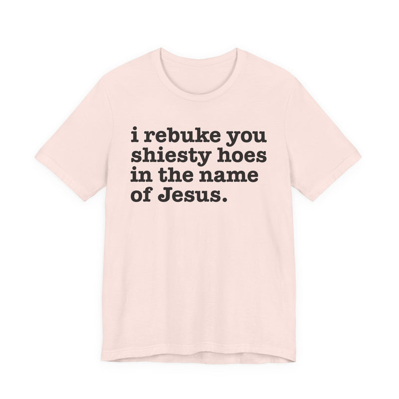 I Rebuke You Shiesty Hoes In The Name Of Jesus