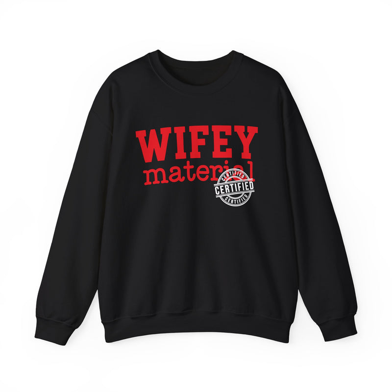 Wifey Material Certified－Marriage Minded Message Sweatshirt