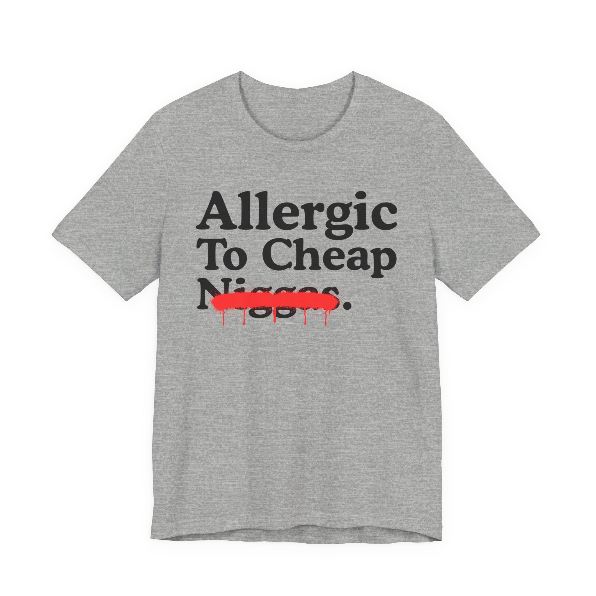 Allergic To Cheap Niggas — Sarcastic Statement T-Shirt