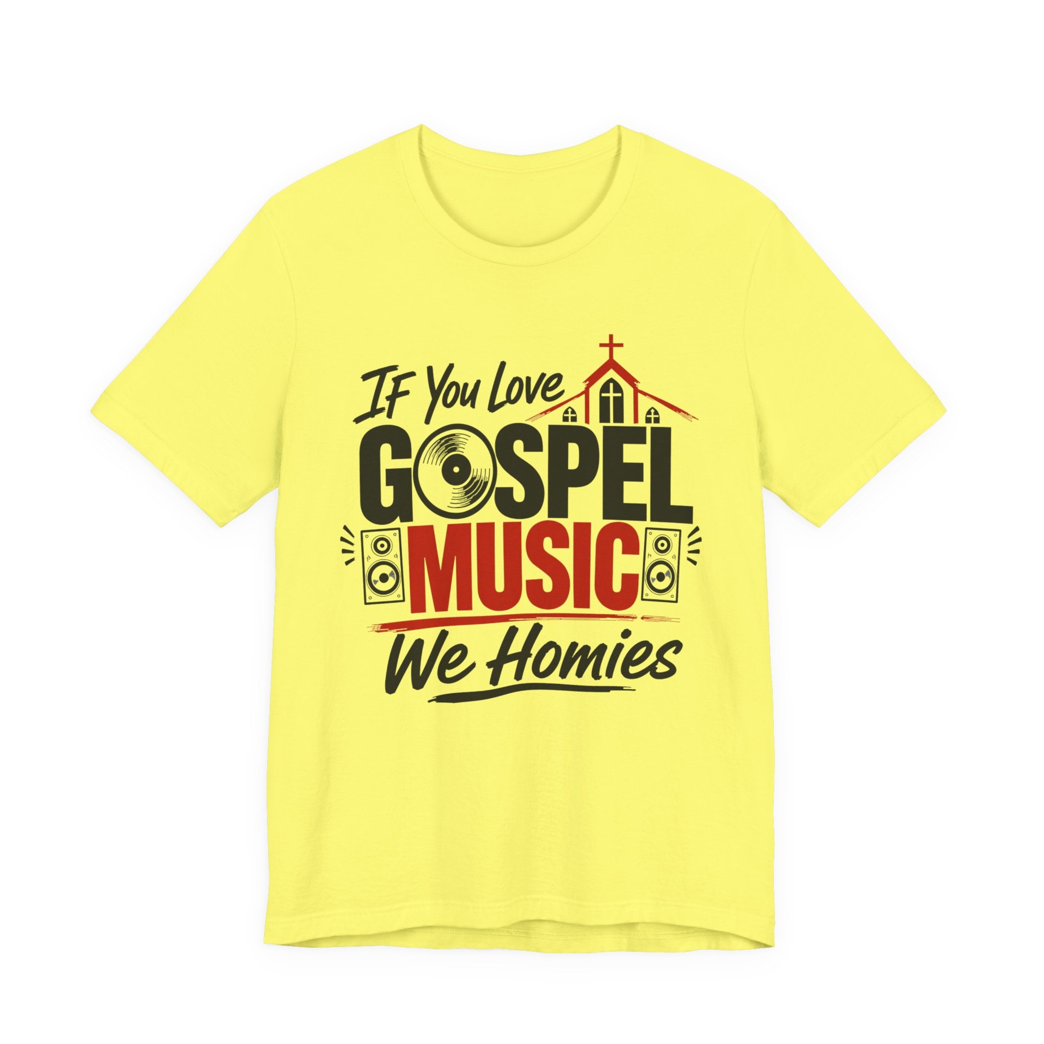 If You Love Gospel Music We Homies － Gospel Music Lover T-shirt