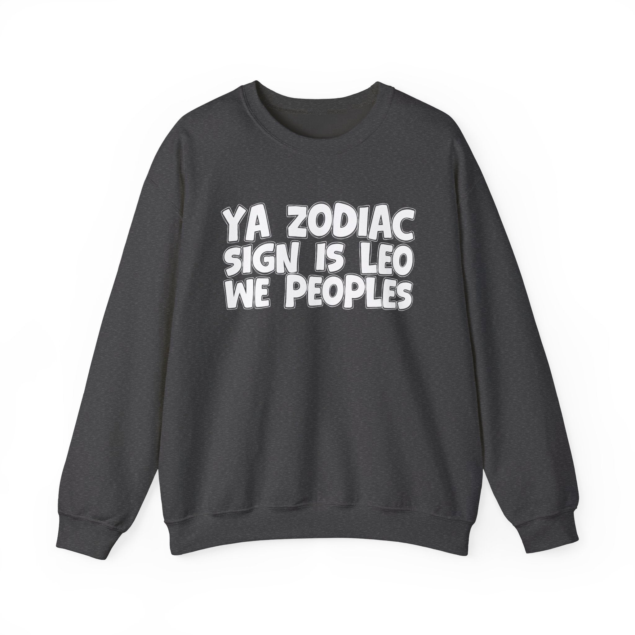 Ya Zodiac Sign Is LEO We Friends - Fun Astrological Pride Sweatshirt