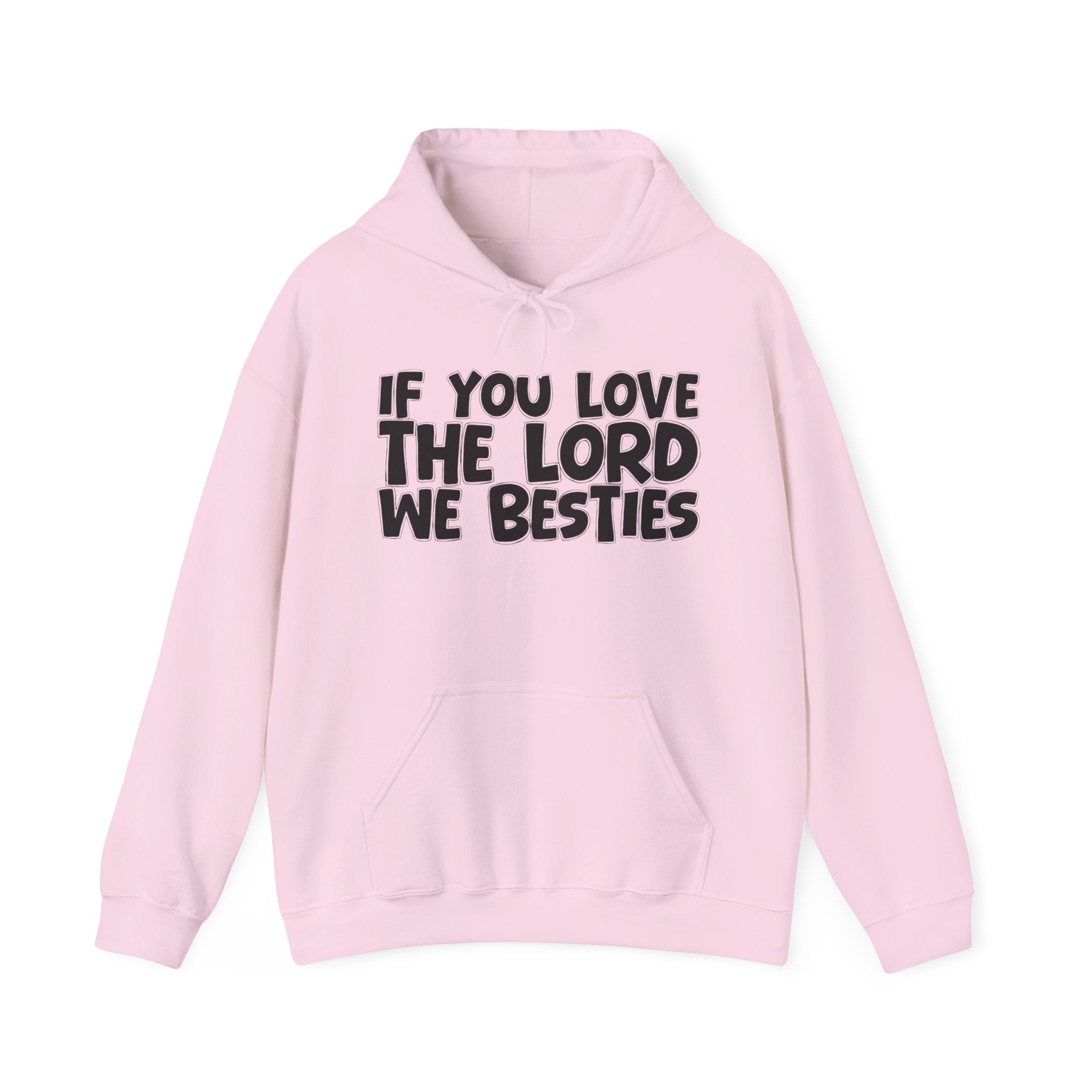 If You Love The Lord We Besties - Inspirational Faith Hoodie