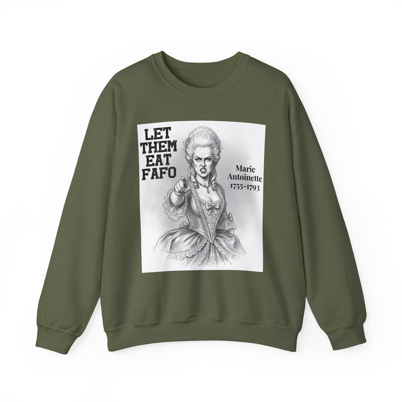 Let Them Eat Fafo — Sweatshirt alternate view 6: LET THEM EAT FAFO in bold statement lettering. Street Talk Designs politics and power statement apparel.