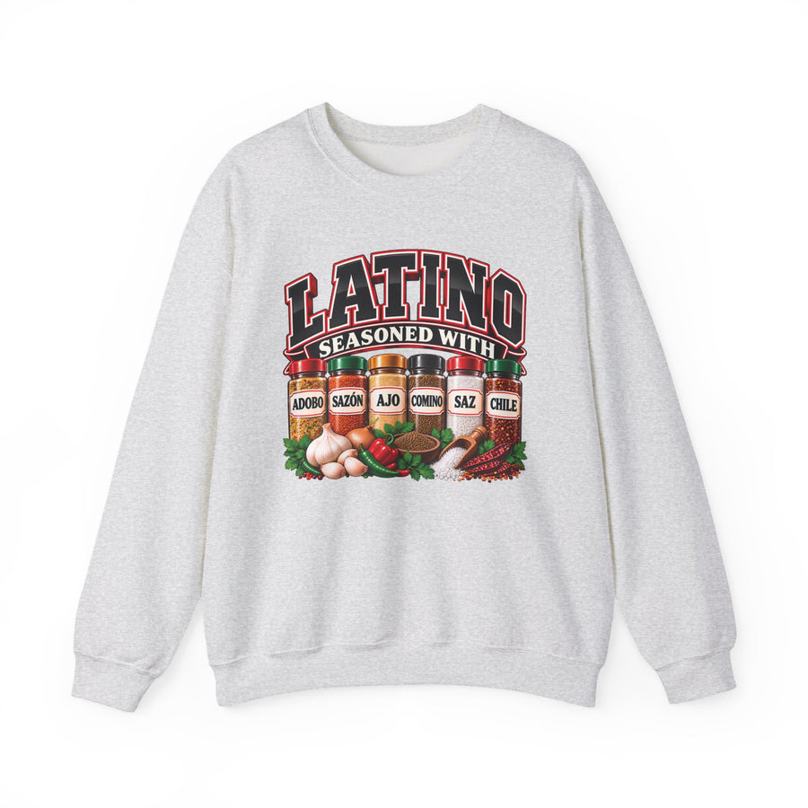 Latino Seasoned With Adobo Sazón Ajo Comino Saz Chile — Sweatshirt front view: LATINO SEASONED WITH ADOBO SAZÓN AJO COMINO SAZ CHILE in bold statement lettering. Street Talk Designs culture statement apparel.