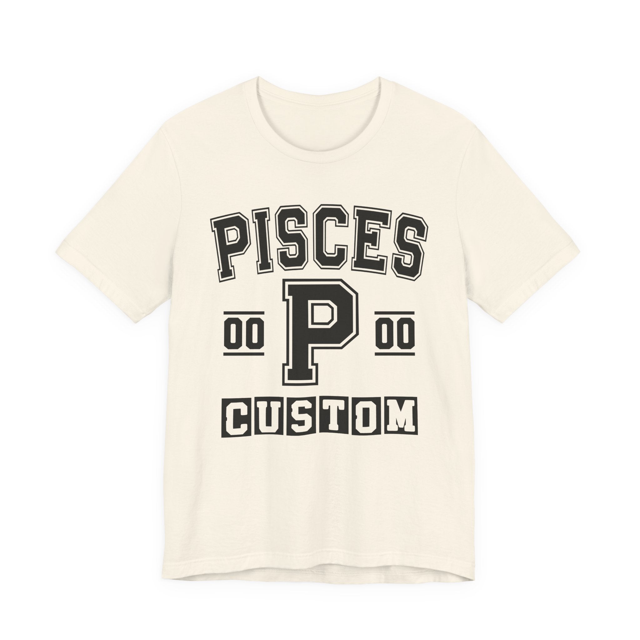Custom Pisces Varsity Tee Shirt — Customize Birthday Day/Month/Year - Customize Season/nation/Society