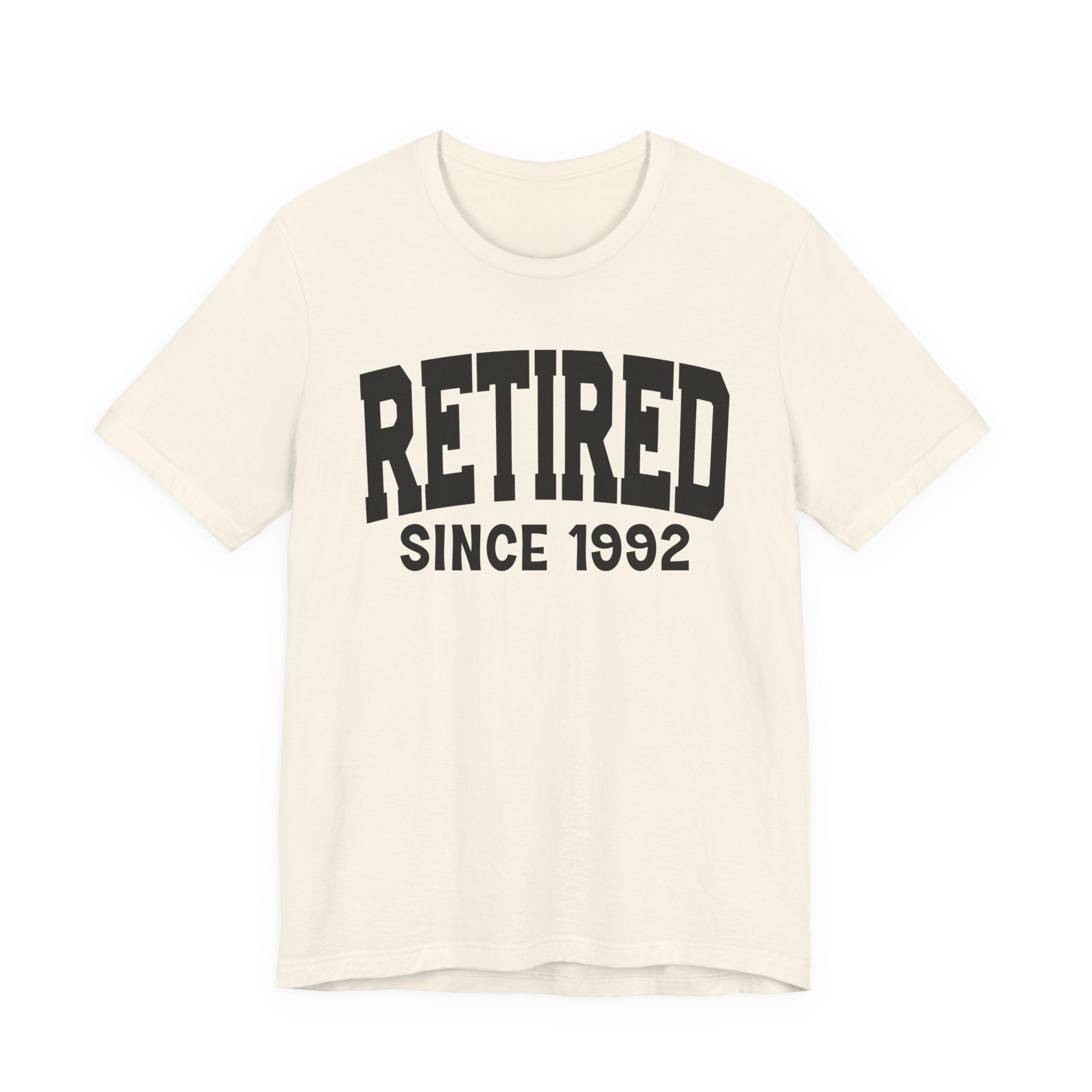 Retired Personalization T-Shirt - Add Your Special "Since Date"