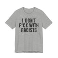 I Don't Fuck With Racists T-shirt
